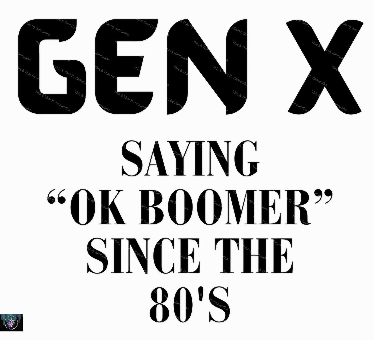 GEN X - OK Boomer T-Shirt