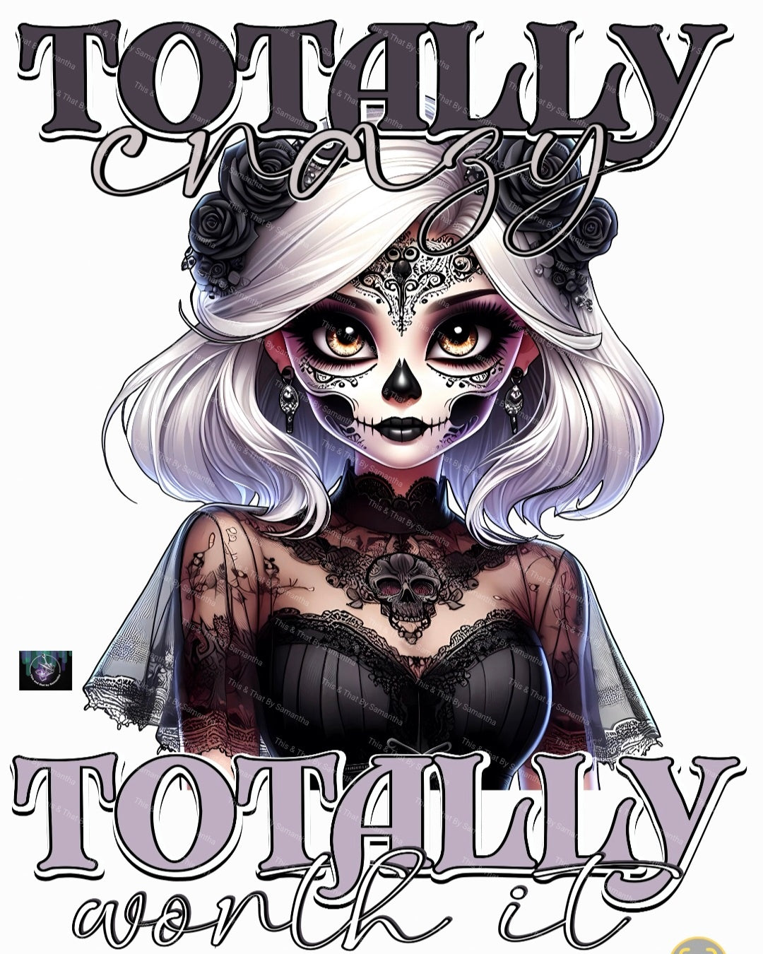 Totally Crazy, Totally Worth It T-Shirt