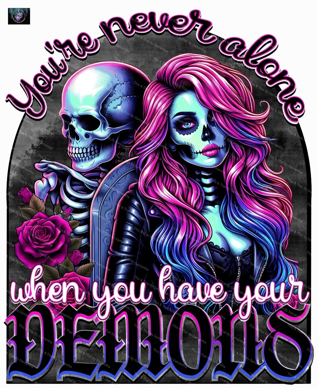 You're Never Alone When You Have Your Demons T-Shirt