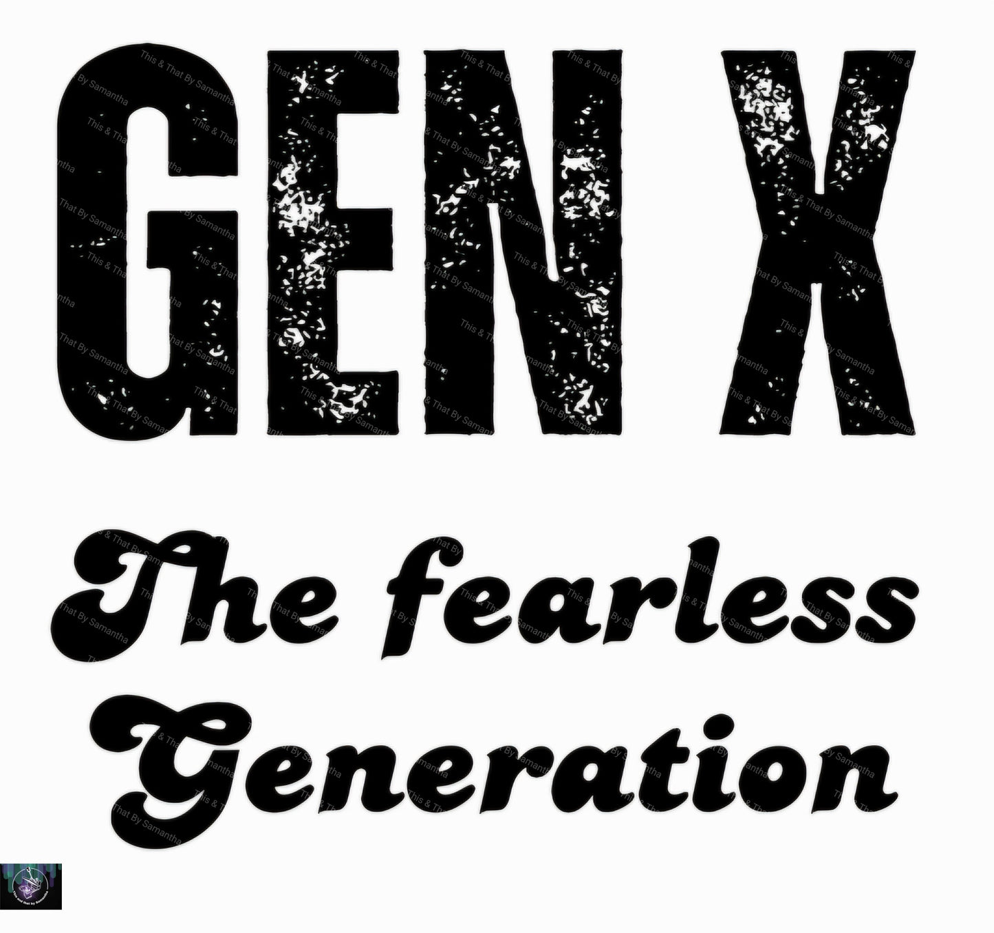 GEN X - The Fearless Generation T-Shirt